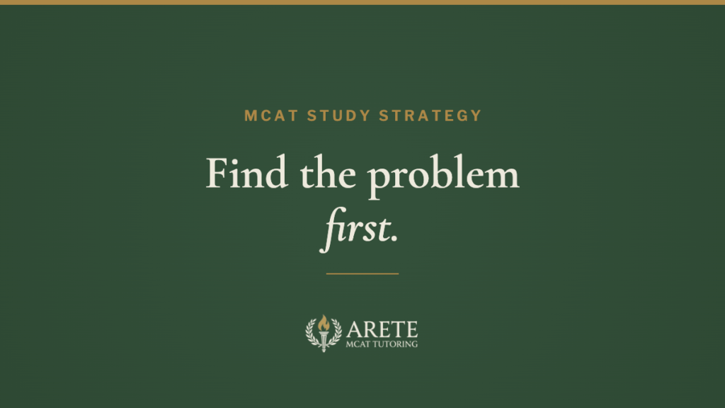 MCAT study strategy: find the problem first